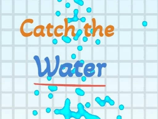 Play Catch the water